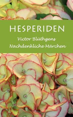 Hesperiden: Victor Blüthgens nachdenkliche Märchen [German] 3741283207 Book Cover