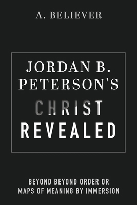 Jordan B. Peterson's Christ Revealed: Beyond Be... 1667878239 Book Cover