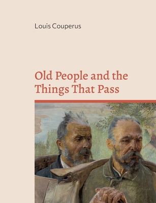 Old People and the Things That Pass 2322420255 Book Cover