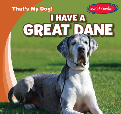 I Have a Great Dane 1482469952 Book Cover