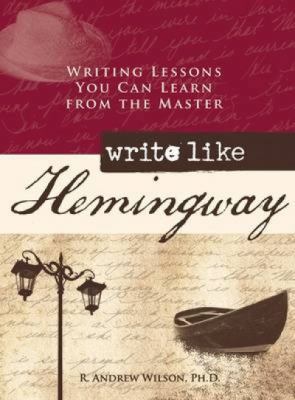 Write Like Hemingway : Writing Lessons You Can ... B01ATUA9S8 Book Cover