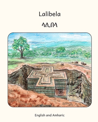 Lalibela: Rock-Hewn Churches of Ethiopia in Amh... 1655131133 Book Cover