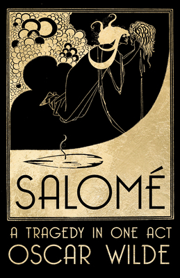 Salomé: A Tragedy in One Act 1528718275 Book Cover