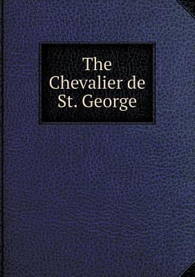The Chevalier de St. George 5518573944 Book Cover
