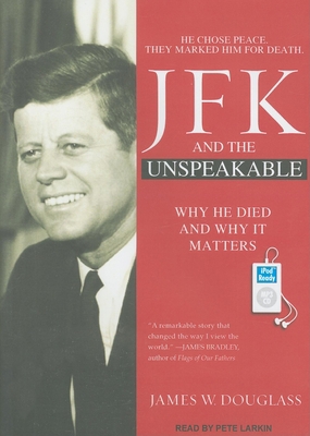 JFK and the Unspeakable: Why He Died and Why It... 1452652082 Book Cover