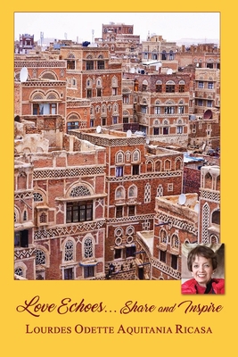 Love Echoes...Share and Inspire 1665509392 Book Cover