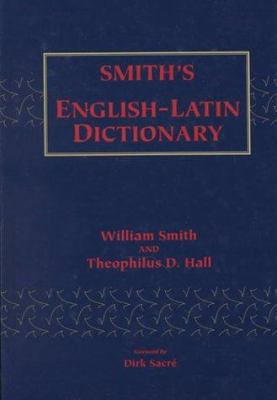 Smith's English-Latin Dictionary (English and L... 0865164916 Book Cover