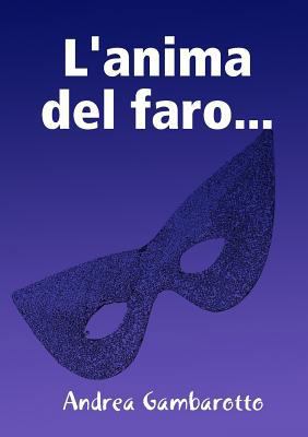 L'Anima del Faro... [Italian] 1291726411 Book Cover
