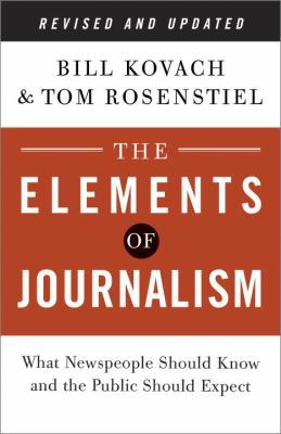 The Elements of Journalism: What Newspeople Sho... 0804136785 Book Cover