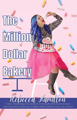 The Million Dollar Bakery: A Story of Pursuing ... 022885394X Book Cover