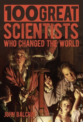 100 Great Scientists Who Changed the World 1789509173 Book Cover