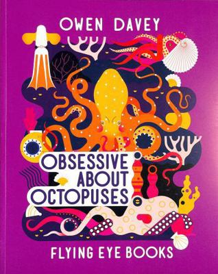 Obsessive About Octopuses 1838741542 Book Cover