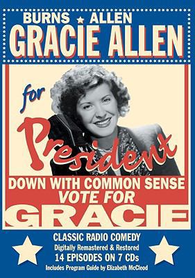 Gracie Allen for President: Down with Common Se... 1570198608 Book Cover