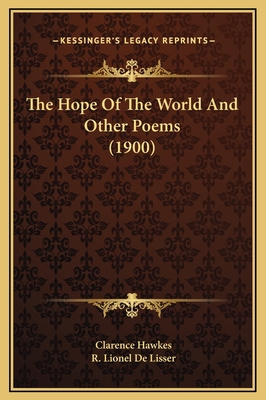 The Hope Of The World And Other Poems (1900) 1169233503 Book Cover