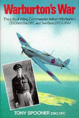 Warburton's War: The Life of Wing Commander Adr... 0947554467 Book Cover