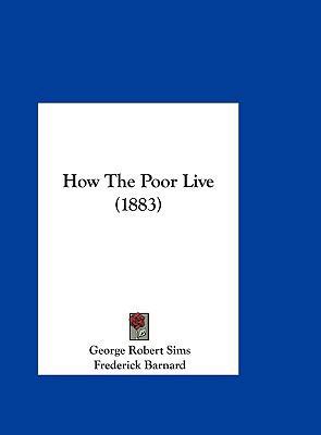 How the Poor Live (1883) 1162025654 Book Cover
