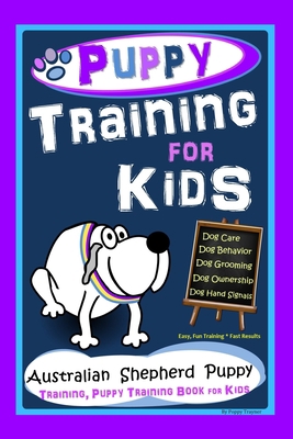 Puppy Training for Kids, Dog Care, Dog Behavior... B08LJXP84Y Book Cover