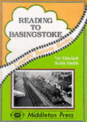 Reading to Basingstoke (Country Railway Route A... 1873793278 Book Cover