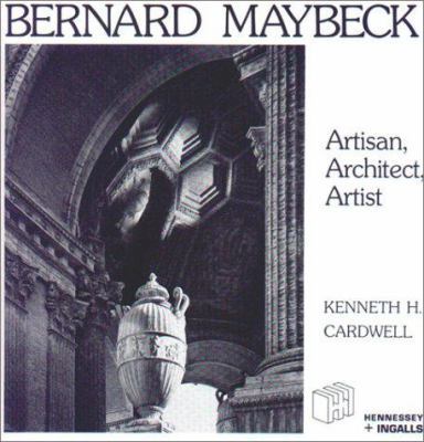 Bernard Maybeck: Artisan, Architect, Artist 0912158999 Book Cover