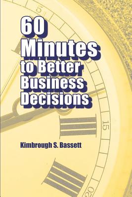 60 Minutes to Better Business Decisions 141962511X Book Cover
