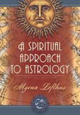 A Spiritual Approach to Astrology 1626540489 Book Cover