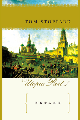 Voyage: The Coast of Utopia, Part I 0802140041 Book Cover