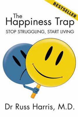 The Happiness Trap (Large Print 16pt) [Large Print] 1459609832 Book Cover