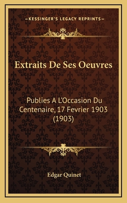 Extraits De Ses Oeuvres: Publies A L'Occasion D... [French] 1168591732 Book Cover
