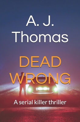 Dead Wrong: A serial killer thriller 1980334366 Book Cover