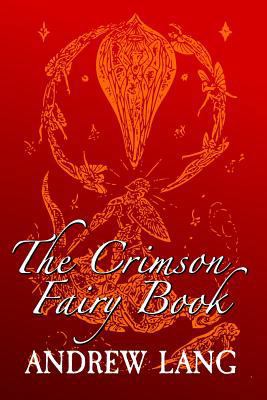 The Crimson Fairy Book: Original and Unabridged 1982018399 Book Cover