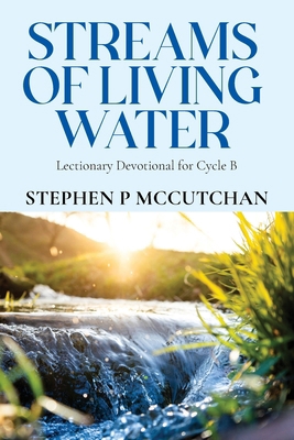 Streams of Living Water: Lectionary Devotional ... B0CTCJ8JKP Book Cover