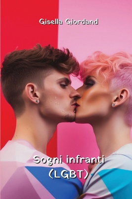 Sogni infranti (LGBT) [Italian] 9986341507 Book Cover