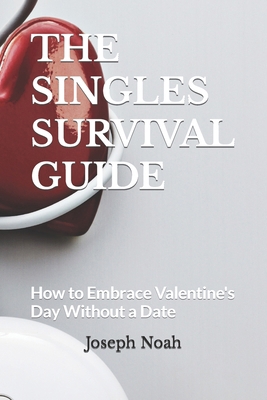 The Singles Survival Guide: How to Embrace Vale... B0CVNHSMHZ Book Cover