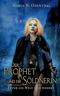 Der Prophet und die Söldnerin [German] 3754331590 Book Cover