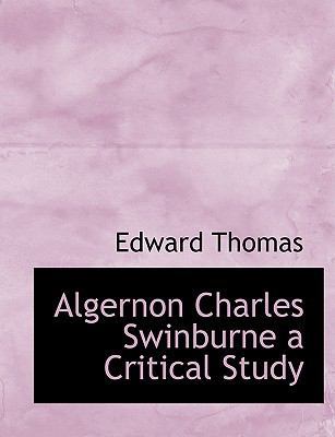 Algernon Charles Swinburne a Critical Study 1140173936 Book Cover