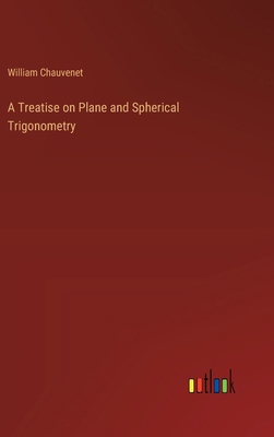 A Treatise on Plane and Spherical Trigonometry 3368724541 Book Cover