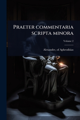 Praeter commentaria scripta minora [Latin] 102447268X Book Cover