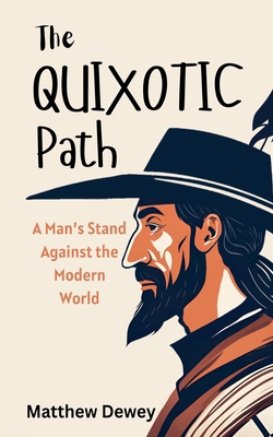 The Quixotic Path: A Man's Stand Against the Mo... B0DKB29DB3 Book Cover