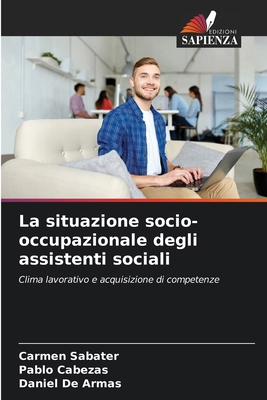 La situazione socio-occupazionale degli assiste... [Italian] 6207059166 Book Cover