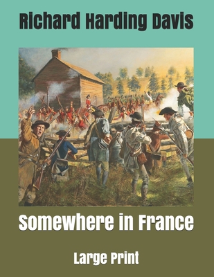 Somewhere in France: Large Print B085K6469D Book Cover