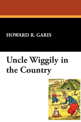 Uncle Wiggily in the Country 1434451283 Book Cover