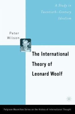 The International Theory of Leonard Woolf: A St... 0312294735 Book Cover