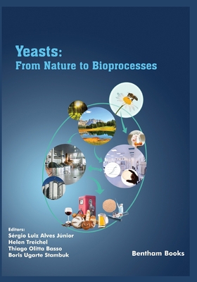 Yeasts: From Nature to Bioprocesses 9815051083 Book Cover