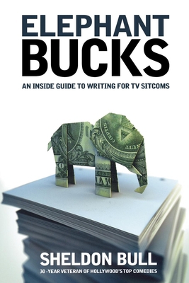 Elephant Bucks: An Insider's Guide to Writing f... 1932907270 Book Cover