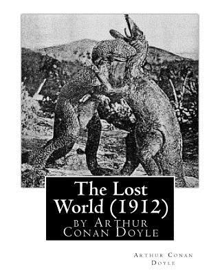 The Lost World (1912), by Arthur Conan Doyle 1530805643 Book Cover