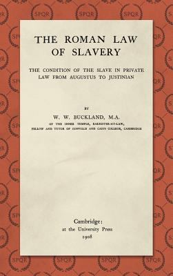 The Roman Law of Slavery: The Condition of the ... 1584770686 Book Cover