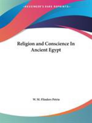 Religion and Conscience In Ancient Egypt 0766148254 Book Cover
