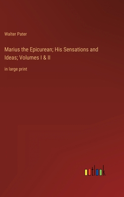 Marius the Epicurean; His Sensations and Ideas;... 3368342010 Book Cover