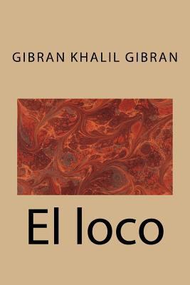 El loco [Spanish] 1974622487 Book Cover