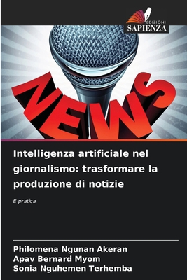 Intelligenza artificiale nel giornalismo: trasf... [Italian] 6208407761 Book Cover